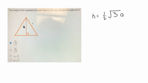 the-height-of-the-equilateral-triangle-below-is-15-units-what-is-the-value-of-x-an-equilateral-triangle-is-shown-a-perpendicular-bisector-cuts-the-triangle-into-2-equal-parts-they-hypotenuse-has-a-m-2