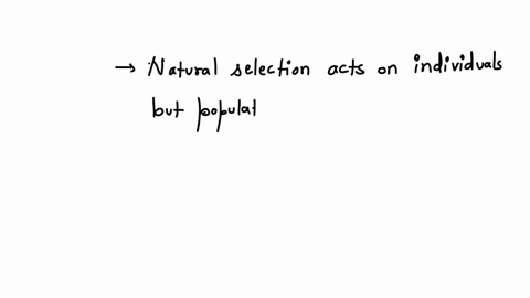 natural-selection-acts-on-individuals-but-only-populations-evolve-explain-why-this-statement-is-true-18272