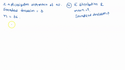 suppose-x-has-a-distribution-with-a-mean-of-20-and-a-standard-deviation-of-3-random-samples-of-size-n36-are-drawn-a-describe-the-x-distribution-and-comute-the-mean-and-standard-deviation-of-94593
