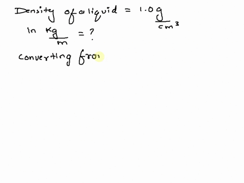 the-density-of-a-liquid-is-10gcm3-what-is-its-density-in-kgm-show-your-workings-clearly-82553
