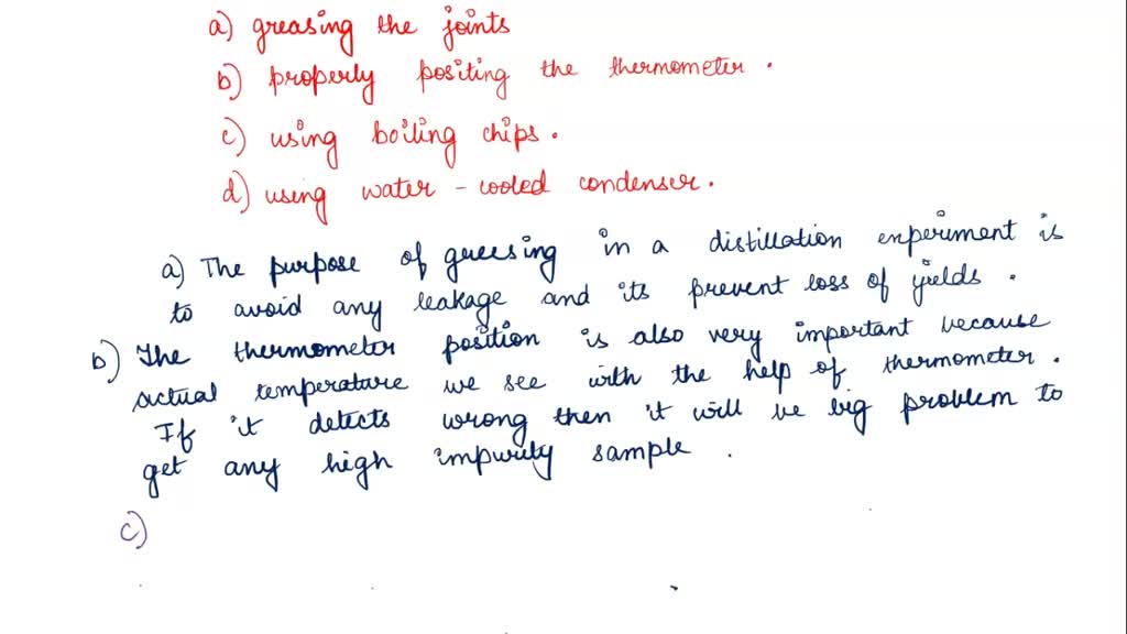 SOLVED What is the purpose of the following in a distillation experiment? a. Greasing the