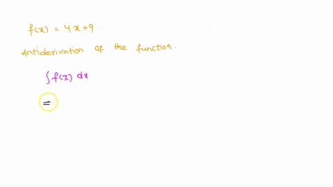find-the-most-general-antiderivative-of-the-function-check-your-answer-by-differentiation-use-c-for-the-constant-of-the-antiderivative-fx-4x-9-63247