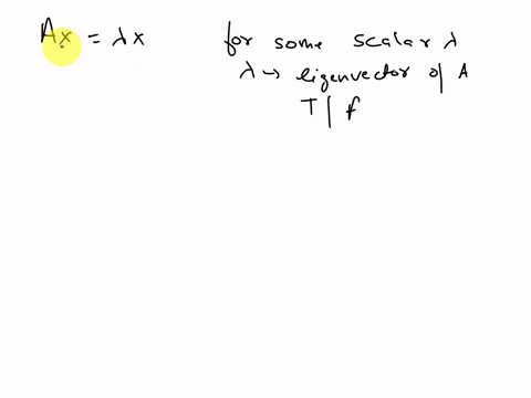 if-ax-lambdax-for-some-scalar-lamda-then-x-is-an-eigenvector-of-a-true-or-false-72056