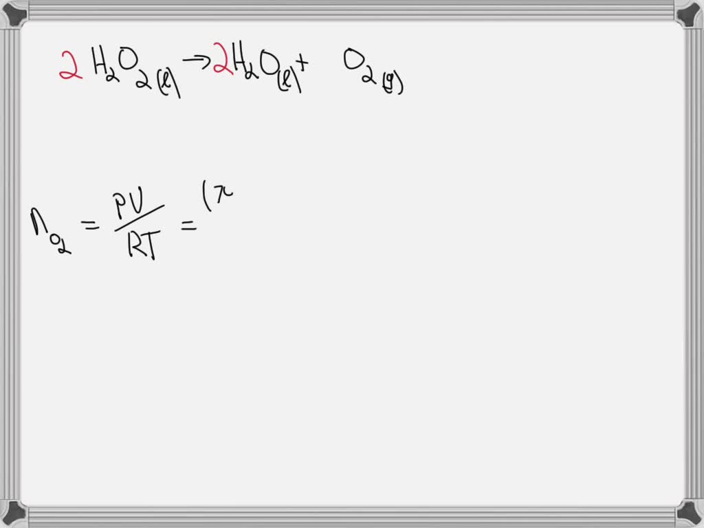 SOLVED The catalytic of hydrogen peroxide yields oxygen