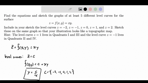 1-find-the-equations-and-sketch-the-graphs-of-at-least-5-different-level-curves-for-the-surface-zfxyxy-include-in-your-sketch-the-level-curves-z-2-z-1-z-0-z-1-and-z-2-sketch-these-on-the-sam-99175