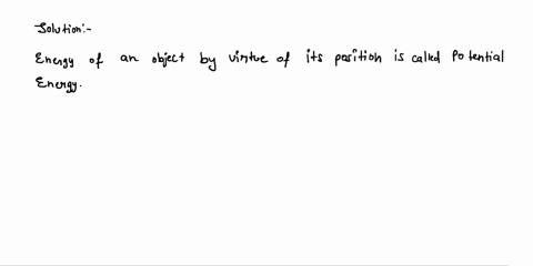 the-energy-an-object-has-because-of-its-position-is-called-_____-01967
