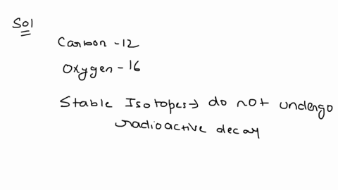 which-isotope-is-appropriate-for-dating-rocks-that-are-billions-of-years-old-a-carbon-12-b-carbon-14-c-uranium-238-d-oxygen-16-56987