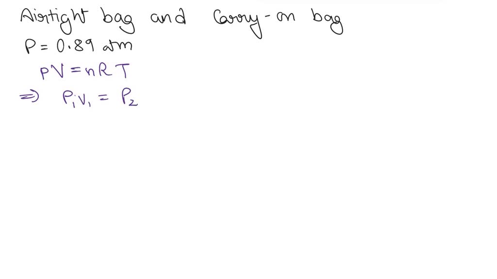 SOLVED You buy an "airtight" bag of potato chips packaged at sea level