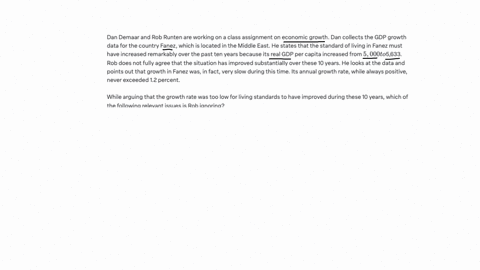 dan-demaar-and-rob-runten-are-working-on-a-class-assignment-on-economic-growth-dan-collects-the-gdp-growth-data-for-the-country-fanez-which-is-located-in-the-middle-east-he-states-that-the-s-93913
