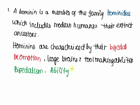 what-is-a-hominin-and-what-does-it-mean-to-bipedal-describe-the-anatomical-features-necessary-for-the-transition-to-obligate-and-habitual-bipedalism-among-our-hominin-ancestors-57942