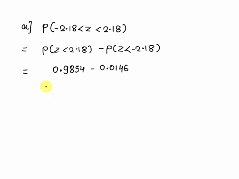 determine-the-area-under-the-standard-normal-curve-that-lies-between-a-z-218-and-2-218-b-z-082-and-2-0-and-c-z-09-and-z-033-a-the-area-that-lies-between-z-218-and-z-218-is-round-to-four-deci-46525