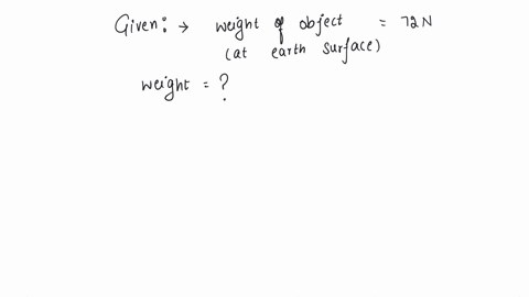 an-object-weights-72-n-on-earth-its-weight-at-a-height-of-r2-from-earth-is-a-32-n-b-56-n-c-72-n-d-zero
