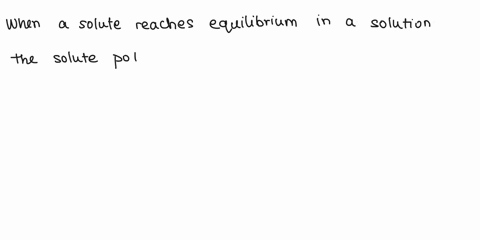 when-a-dissolved-solute-in-a-container-reaches-equilibrium-a-net-diffusion-rate-increases-b-the-solute-potential-is-the-same-throughout-the-solution-c-thermal-motion-increases-d-the-solute-m-80096