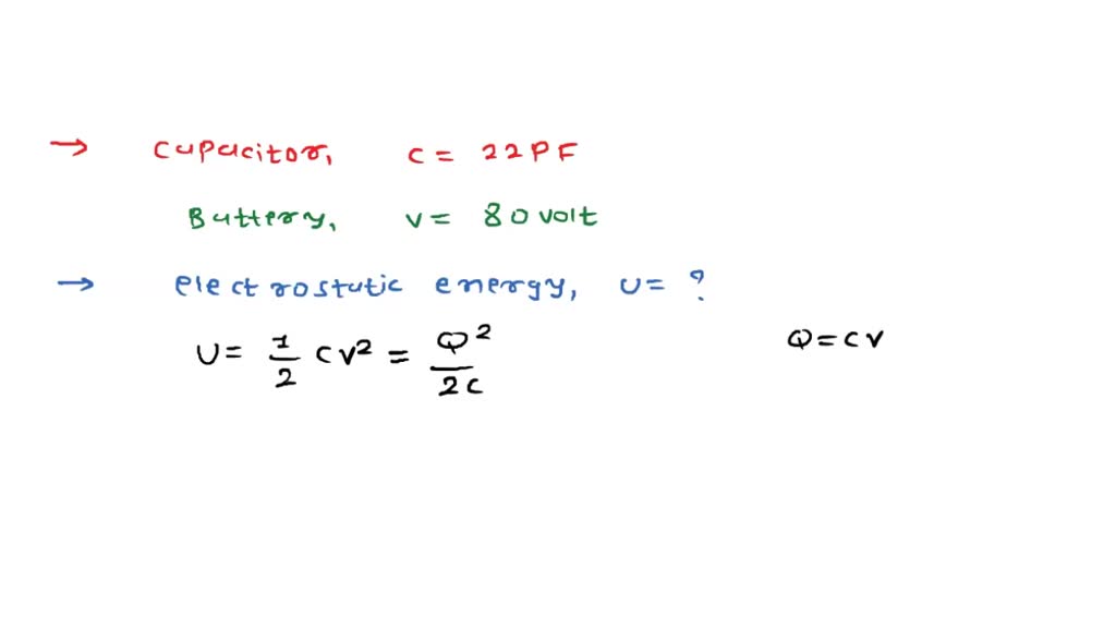 SOLVED A 22 pF capacitor is connected to a 80V battery. How much