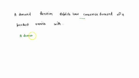 a-demand-function-depicts-how-consumer-demand-of-a-product-varies-with-83676