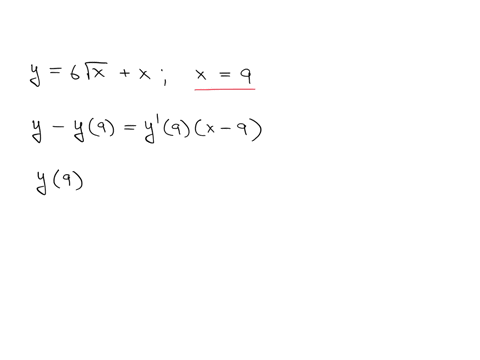 find-the-equation-of-the-tangent-line-to-the-curve-y6-sqrtx-x-when-x9-use-point-slope-form-13162