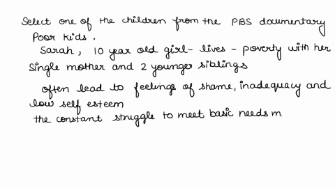 select-one-of-the-children-from-the-pbs-documentary-poor-kids-for-this-discussion-discuss-how-growing-up-in-poverty-impacts-their-self-concept-their-emotional-development-and-their-peer-rela-28793