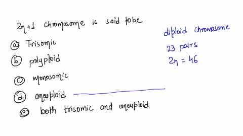 a-cell-that-has-2n-1-chromosomes-is-said-to-be-group-of-answer-choices-trisomic-polyploid-monosomic-aneuploid-both-trisomic-and-aneuploid-57405