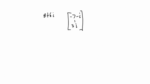 suppose-a-is-a-3-times-3-matrix-with-real-entries-that-has-a-complex-eigenvalue-86-i-with-corresponding-eigenvector-leftbeginarrayc-7-i-1-3-iendarrayright-find-another-eigenvalue-and-eigenvector-for-a