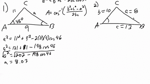 b-draw-triangles-given-the-indicated-measures-below-and-solve-for-the-missing-part-using-the-law-of-cosines-round-the-answers-to-the-nearest-tenth-1-a-46-b-11-c-9-2-a-8-b-10-c-13-81328