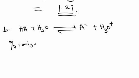 part-a-find-the-ph-of-a-0265-m-hclo2aq-solution-for-hclo2-ka0011-a-certain-weak-acid-ha-has-a-ka-value-of-87107-part-b-calculate-the-percent-ionization-of-ha-in-a-010-m-solution-express-your-37576
