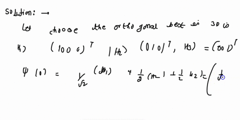 14consider-a-physical-system-whose-state-space-which-is-three-dimensional-is-spanned-by-the-orthonormal-basis-formed-by-the-three-kets-in-this-basisthe-hamiltonian-operator-h-of-the-system-a-72217