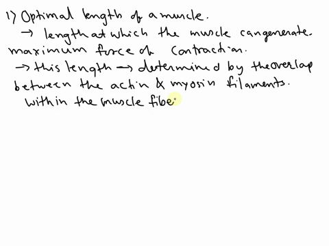 3a-define-optimal-length-of-a-muscle-and-b-explain-what-causes-force-of-contraction-to-change-with-length-74957