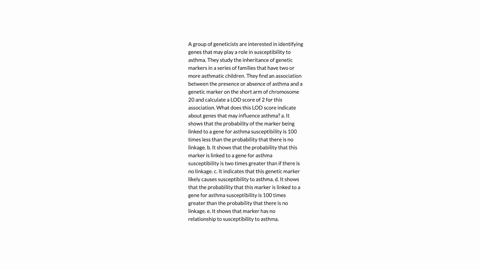 a-group-of-geneticists-are-interested-in-identifying-genes-that-may-play-a-role-in-susceptibility-to-asthma-they-study-the-inheritance-of-genetic-markers-in-a-series-of-families-that-have-tw-29424