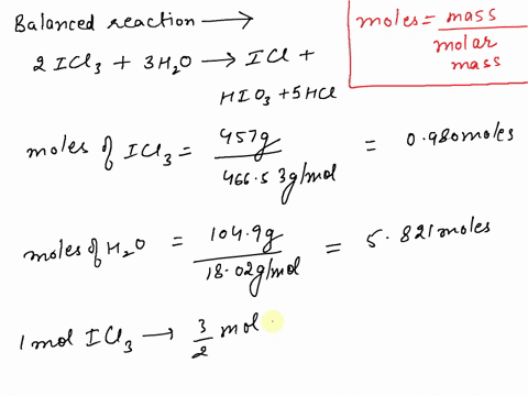 calculate-the-maximum-numbers-of-moles-and-grams-of-iodic-acid-hio3-that-can-form-when-457-g-of-iodine-trichloride-reacts-with-1049-g-of-water-icl3-h2oicl-hio3-hcl-unbalanced-_____mol-hio3-_-50066