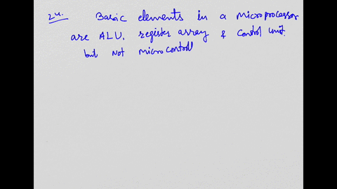 24-which-of-the-following-is-not-a-basic-element-within-the-microprocessor-microcontroller-b-arithmetic-logic-unit-alu-cregister-array-d-control-unit-25-which-microprocessor-has-multiplexed-18192