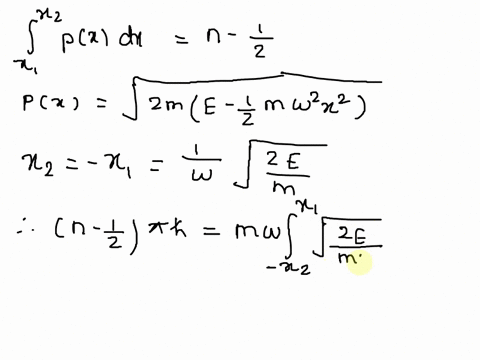 wkb-estimate-of-bound-state-energy-griffiths-98-use-the-wkb-approximation-to-find-the-allowed-energies-of-the-harmonic-oscillator_-53948