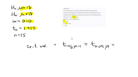 question-the-researchers-continue-their-hypothesis-test-about-american-teenagers-watching-television-by-finding-critical-values-and-making-a-conclusion-about-the-null-hypothesis-h018-ha18-wh-02316