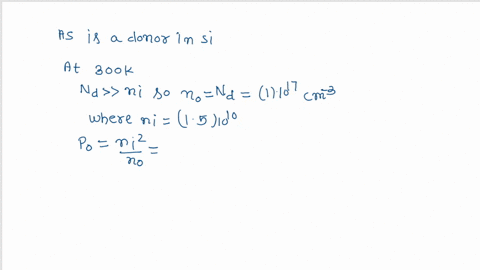 a-si-sample-is-doped-with-51017-as-atomscm3-what-is-the-equilibrium-hole-concentration-p0-at-300-k-where-is-e-relative-to-ei-94247