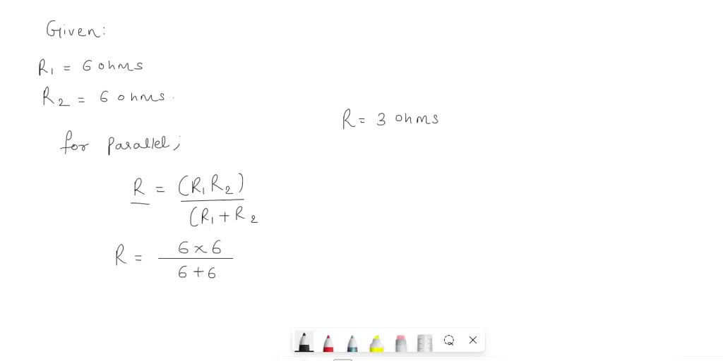 SOLVED: A circuit has two resistors in parallel, each resistor is 6 ...