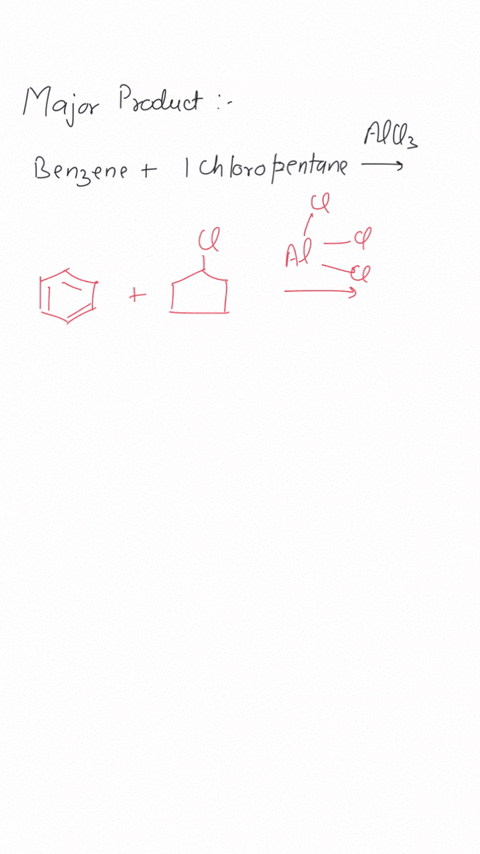 what-is-the-major-product-with-benzene-in-the-presence-of-1-chloropentane-and-alcl3-33714