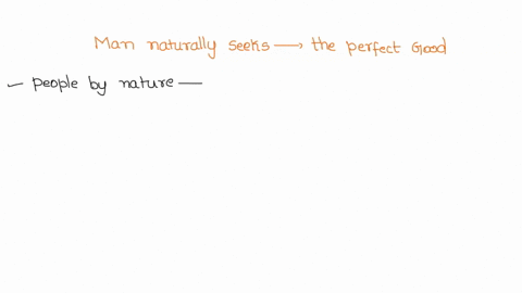 explain-man-naturally-seeks-the-perfect-good-13276