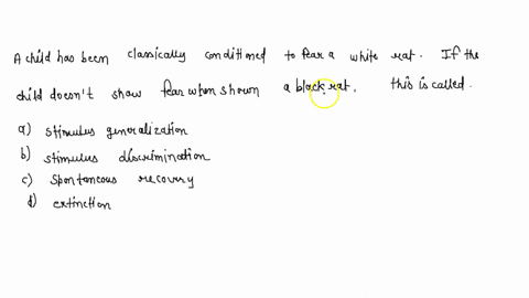 a-child-has-been-classically-conditioned-to-fear-a-white-rat-if-the-child-does-not-show-fear-when-sh-14168