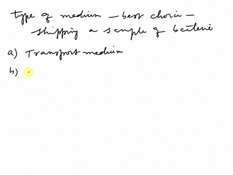 which-type-of-medium-would-be-the-best-choice-when-shipping-a-sample-of-bacteria-from-a-clinic-to-a-laboratory-for-testing-39767