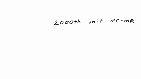 a-perfectly-competitive-firm-produces-2000-units-of-a-good-during-some-period-of-time-for-the-2000th-unit-marginal-cost-is-equal-to-marginal-revenue-the-difference-between-marginal-revenue-a-12538