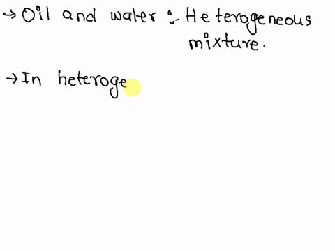 what-happen-when-you-mix-oil-and-water-visible-not-visible-uniform-non-uniform-state-of-matter-67148