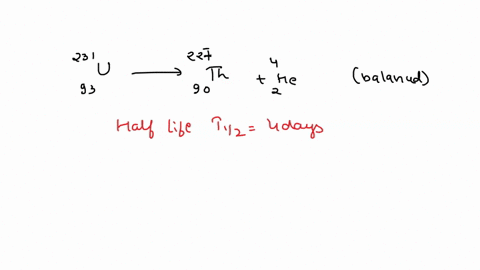 uranium-u-23192-has-a-half-life-of-about-4-days-and-decays-into-thorium-th-22790-which-is-relatively-more-stable-a-quantity-of-8-grams-of-uranium-is-placed-in-a-container-and-the-contents-ar-90384