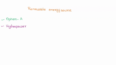 which-of-the-following-is-an-example-of-a-renewable-energy-source-hydropower-oil-nuclear-power-natural-gas-used-to-fuel-a-vehicle-91953