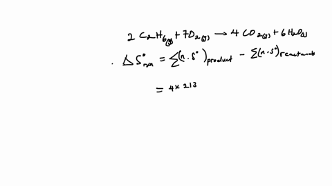 calculate-the-standard-entropy-change-for-the-following-reaction-at-250circ-mathrmc-round-your-answer-to-4-significant-digits-2-mathrmc_2-mathrmh_6g7-mathrmo_2g-rightarrow-4-mathrmco_2g6-mathrmh_2-mat