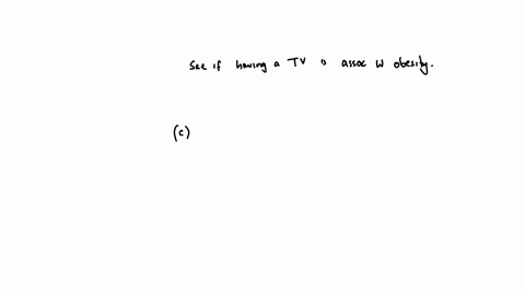 researchers-wanted-to-determine-if-having-a-television-tv-in-the-bedroom-is-associated-with-obesity-the-researchers-administered-a-questionnaire-to-377-twelve-year-old-adolescents-after-analyzing-th-2