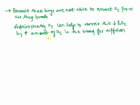 arterial-blood-gas-data-from-these-patients-often-shows-a-drop-in-their-arterial-oxygen-tension-sometimes-to-around-60-mmhg-while-breathing-room-air-pure-oxygen-is-then-administered-usually-71598