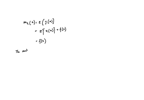 let-xn-be-a-stationary-random-process-with-zero-mean-and-autocorrelation-txk-we-form-the-process-yn-as-follows-yn-xn-fn-where-f-n-is-a-known-deterministic-sequence-find-the-mean-myn-and-the-72288
