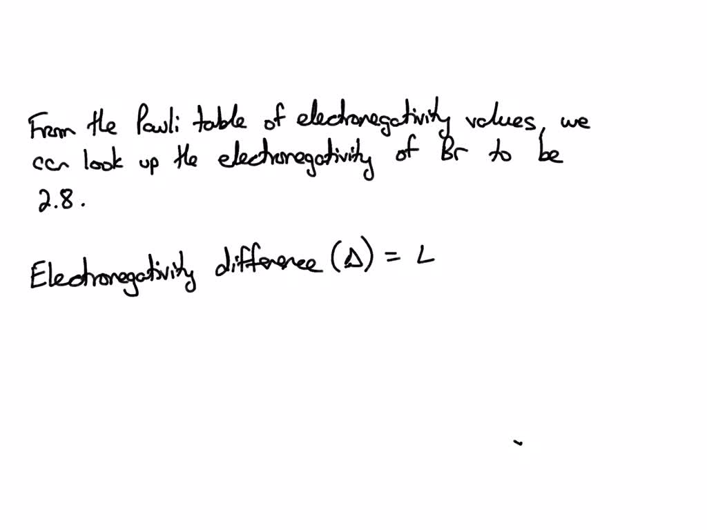 SOLVED Calculate the electronegativity difference for a bond between