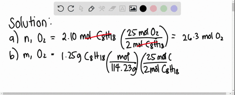 the-complete-combustion-of-octane-c8h18-a-component-of-gasoline-proceeds-as-is-shown-below-2-c8h18l-25-o2g-16-co2g-18-h2ol-a-how-many-moles-of-o2-are-needed-to-burn-210-mol-of-c8h18-________-94642