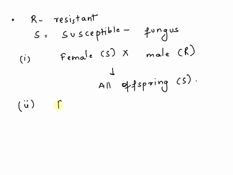 two-corn-plants-are-studied-one-is-resistant-r-and-the-other-is-susceptible-s-to-a-certain-pathogenic-fungus-the-following-reciprocal-crosses-are-made-with-the-results-shown-below-female-s-m-08763