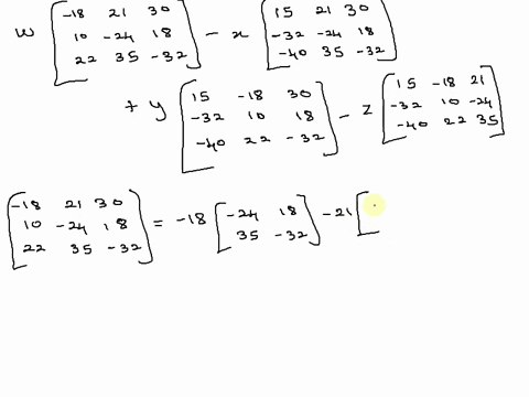 use-expansion-by-cofactors-to-find-the-determinant-of-the-matrix-w-x-y-z-15-18-21-30-32-10-24-18-40-22-35-32-74174